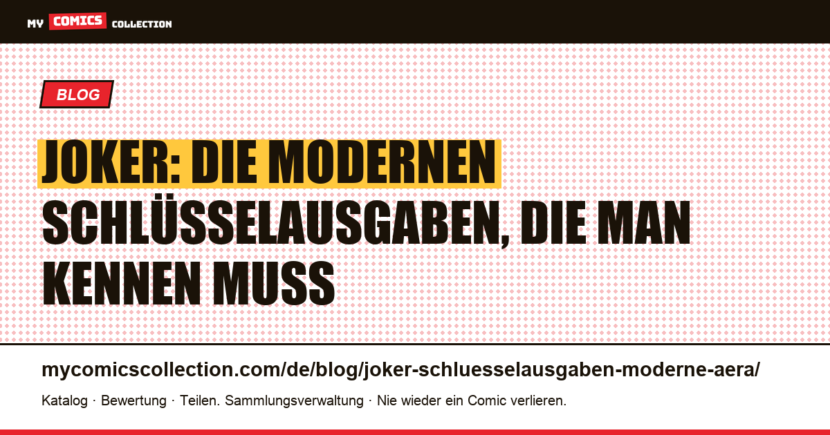Moderne Schlüsselausgaben des Jokers: der Sammlerratgeber — Artikelillustration