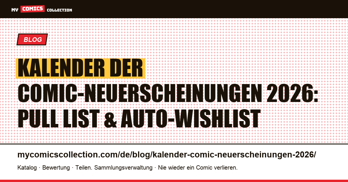 Kalender der Comic-Neuerscheinungen 2026: Nie wieder eine Sortie verpassen — Artikelillustration