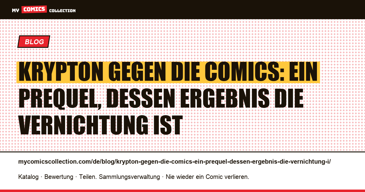 Krypton gegen die Comics: ein Prequel, dessen Ergebnis die Vernichtung ist — Artikelillustration