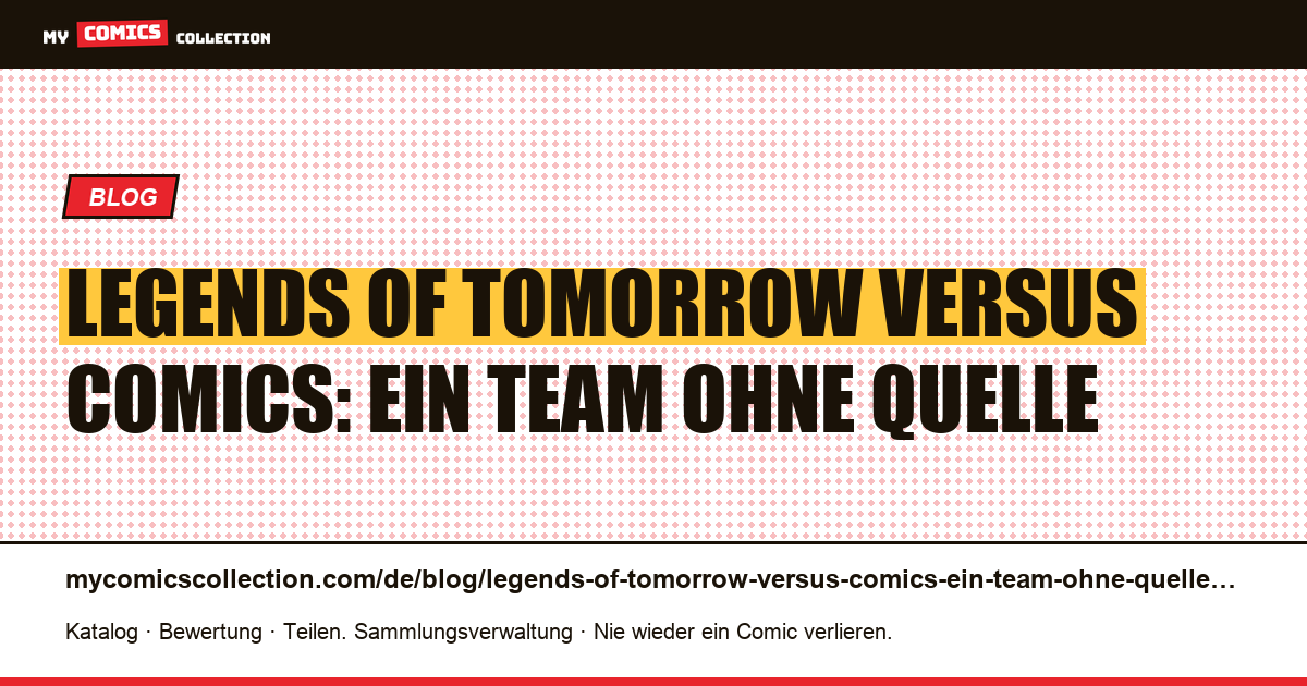 Legends of Tomorrow versus Comics: ein Team ohne Quelle — Artikelillustration