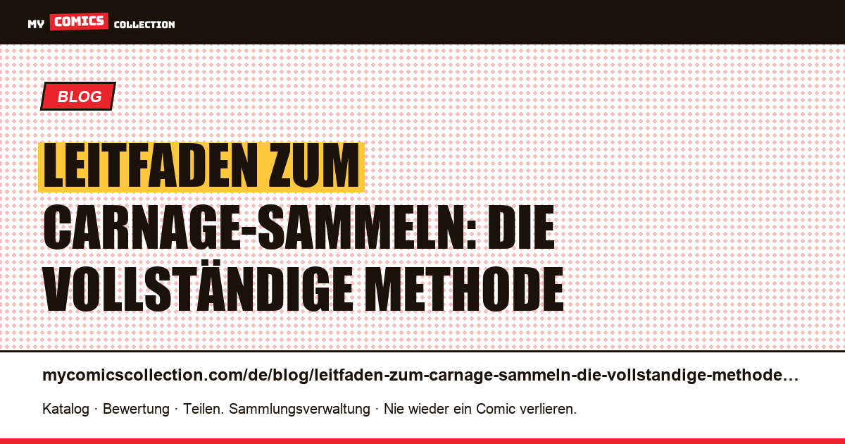Leitfaden zum Carnage-Sammeln: Die vollständige Methode — Artikelillustration