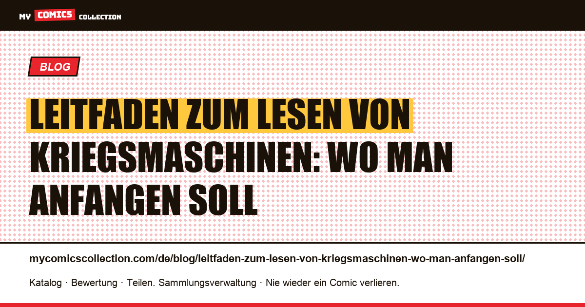 Leitfaden zum Lesen von Kriegsmaschinen: Wo man anfangen soll — Artikelillustration