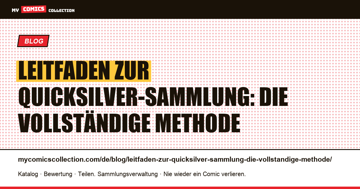 Leitfaden zur Quicksilver-Sammlung: Die vollständige Methode — Artikelillustration
