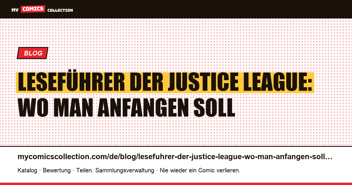 Leseführer der Justice League: Wo man anfangen soll — Artikelillustration