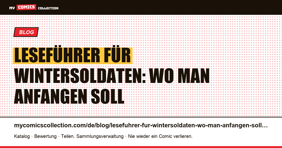 Leseführer für Wintersoldaten: Wo man anfangen soll — Artikelillustration