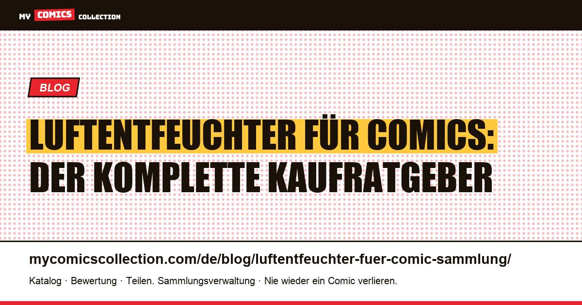 Luftentfeuchter für die Comic-Sammlung: Kapazität, Lautstärke und Kosten — Artikelillustration
