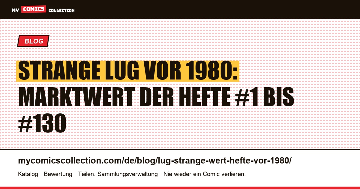 Strange Lug: Wert der Hefte vor 1980 (#1 bis #130) — Artikelillustration