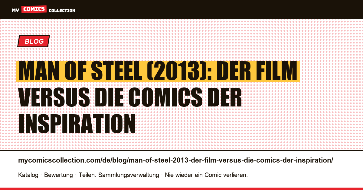 Man of Steel (2013): Der Film versus die Comics der Inspiration — Artikelillustration