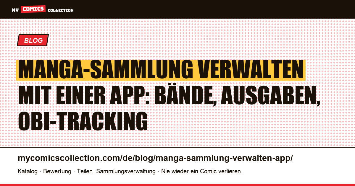 Manga-Sammlung verwalten: die App-Methode für Bände, Ausgaben und Obi — Artikelillustration
