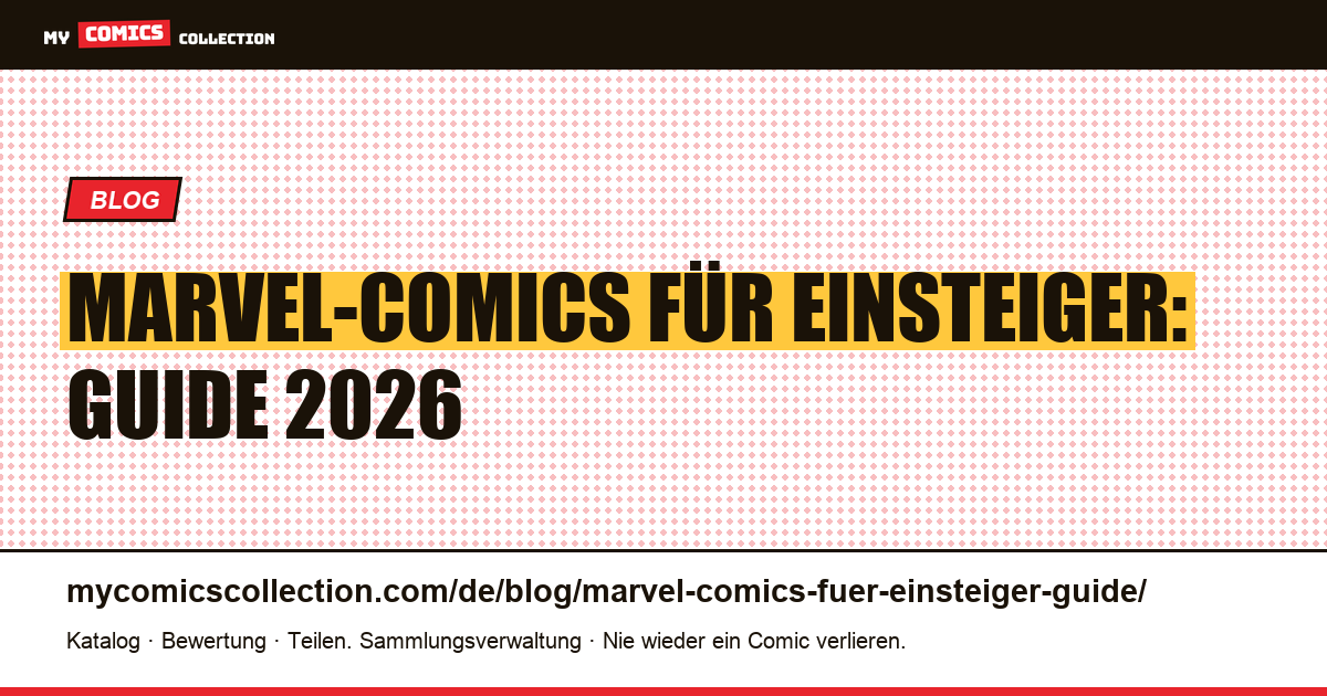 Marvel-Comics für Einsteiger: der vollständige Sammlerratgeber 2026 — Artikelillustration