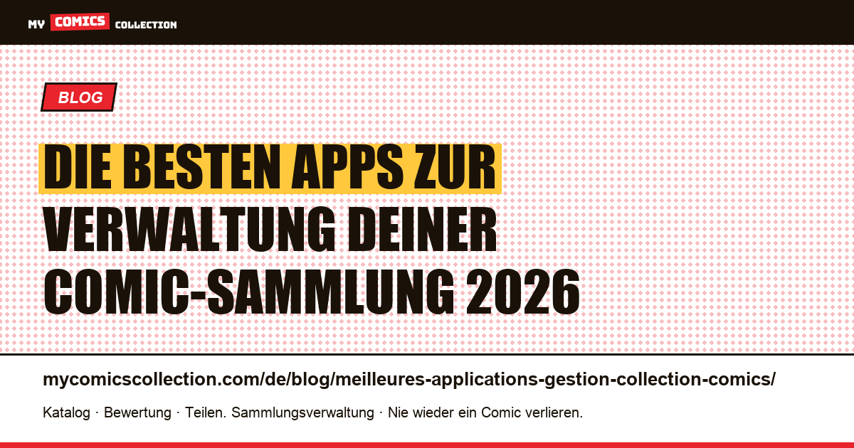 Die besten Apps zur Verwaltung deiner Comic-Sammlung 2026 — Artikelillustration