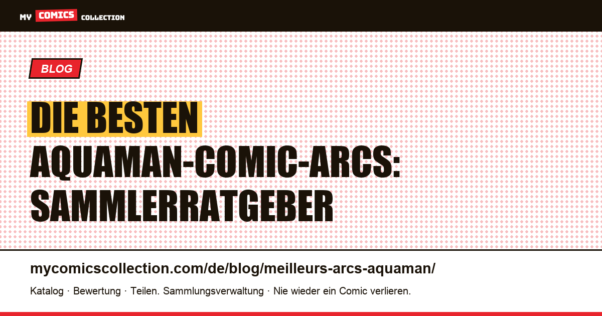 Die besten Aquaman-Story-Arcs für Sammler — Artikelillustration