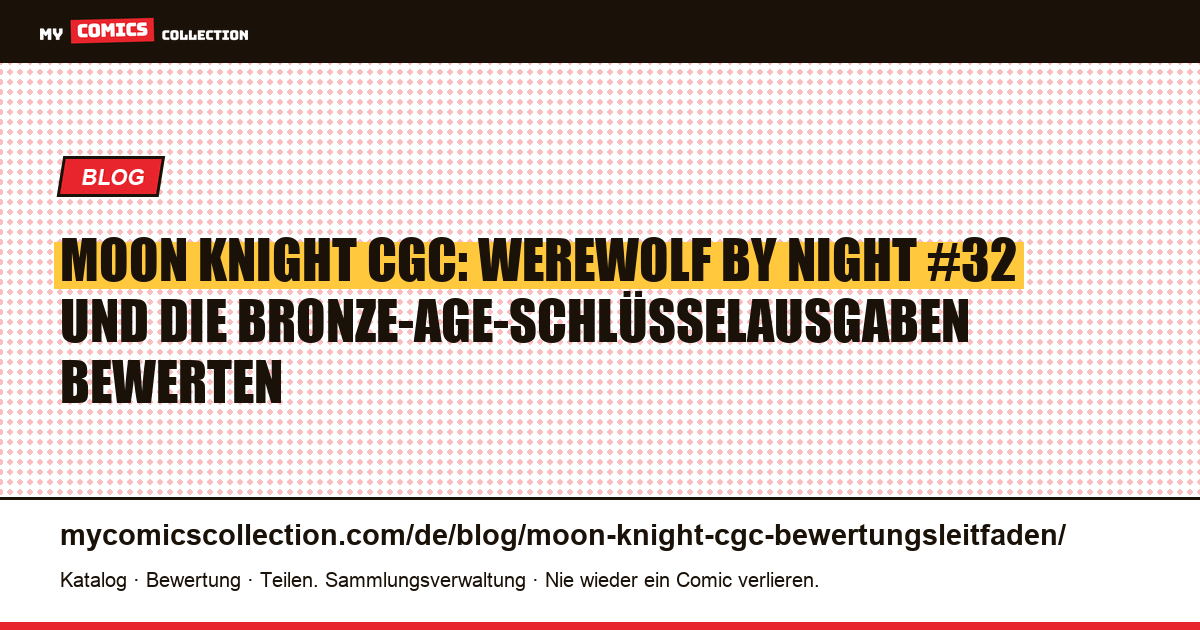 Moon Knight CGC: Bewertungsleitfaden für die Schlüsselausgaben des Bronze Age — Artikelillustration