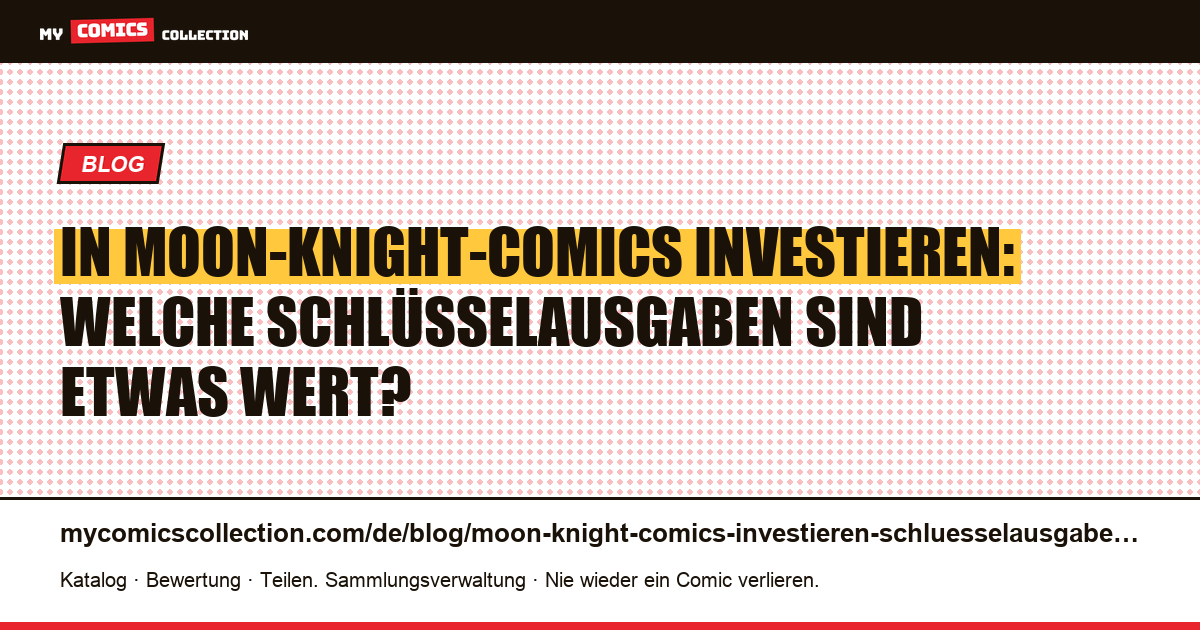 In Moon-Knight-Comics investieren: die Schlüsselausgaben, die wirklich zählen — Artikelillustration