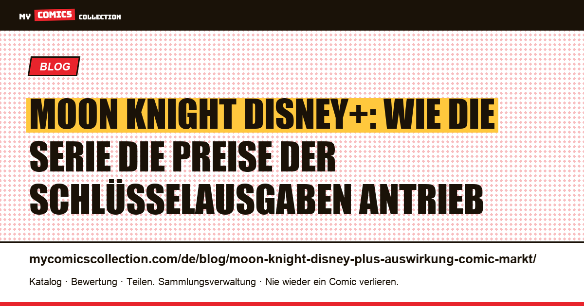 Moon Knight und die Disney+-Serie: Auswirkung auf den Comic-Markt — Artikelillustration