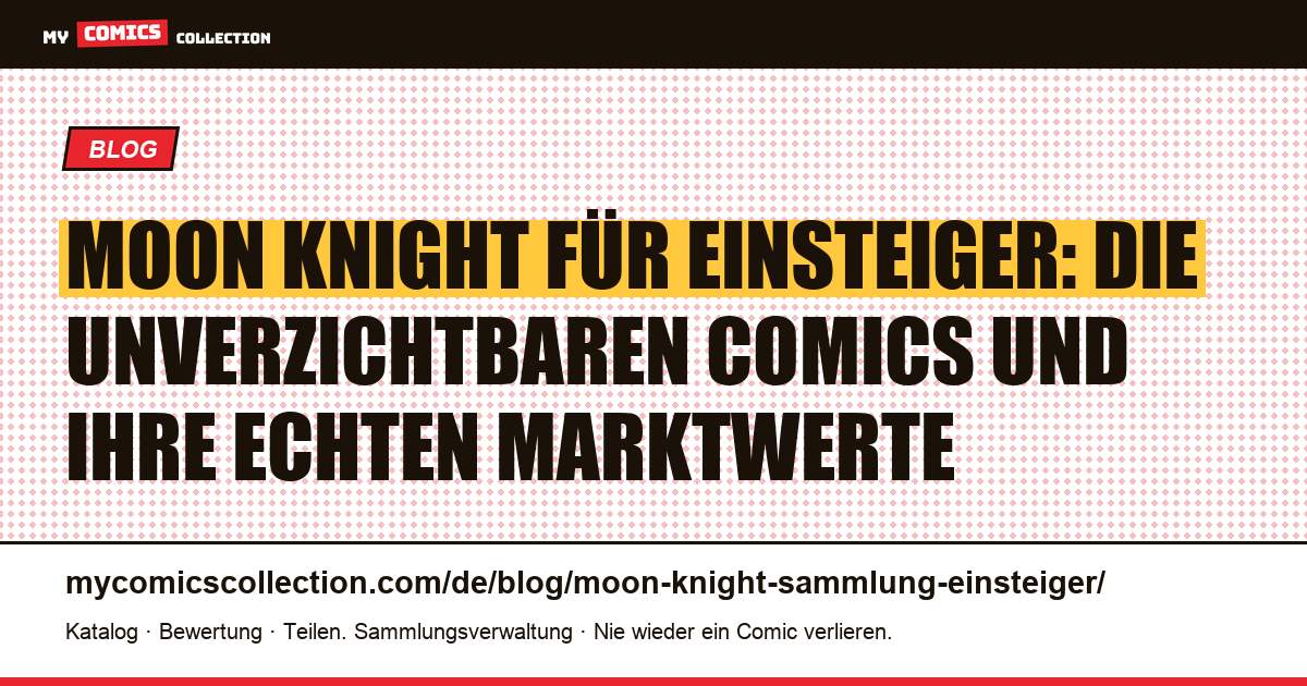 Moon-Knight-Sammlung starten: die Schlüsselausgaben der Bronze Age und Moderne — Artikelillustration