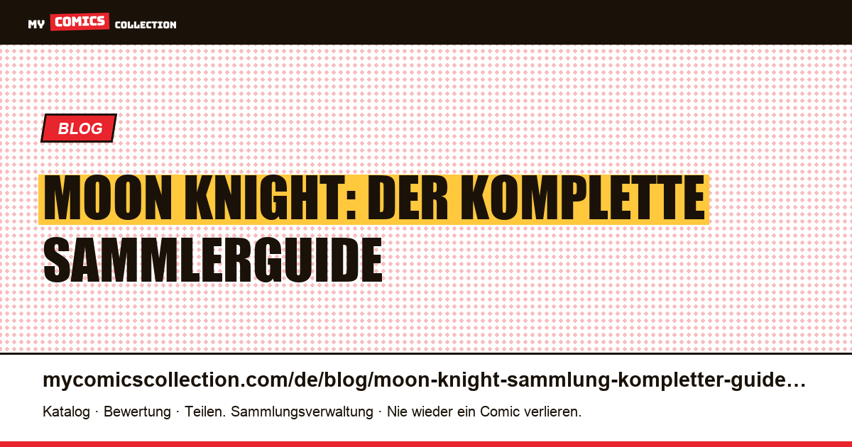 Moon Knight: der komplette Sammlerguide (Bronze Age, Sienkiewicz, moderne Runs) — Artikelillustration