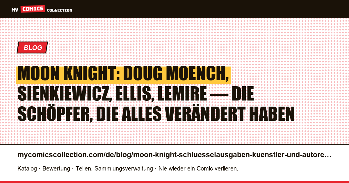 Moon Knight: die Künstler und Autoren, die die Figur geprägt haben — Artikelillustration