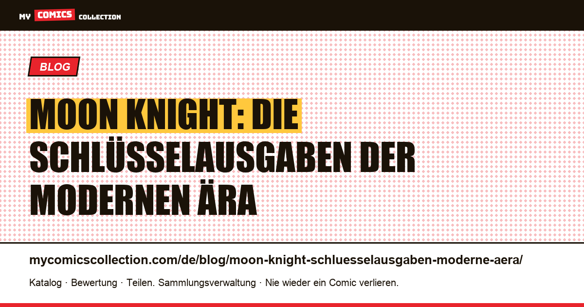 Moderne Moon-Knight-Schlüsselausgaben: Ellis, Lemire, MacKay — Artikelillustration