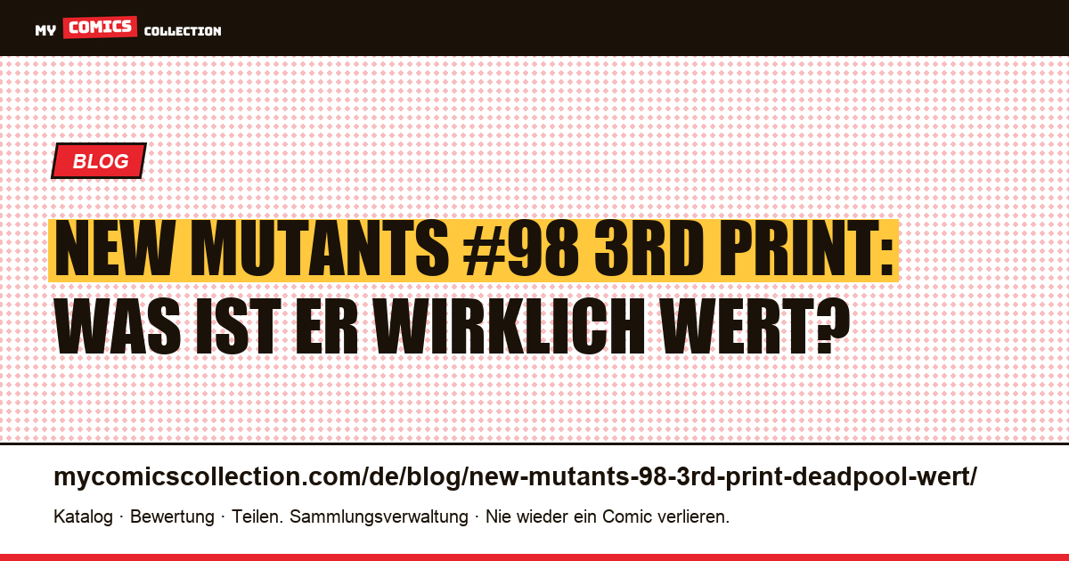 New Mutants #98 3rd Print: Deadpool-Wert und Erkennungsmerkmale — Artikelillustration