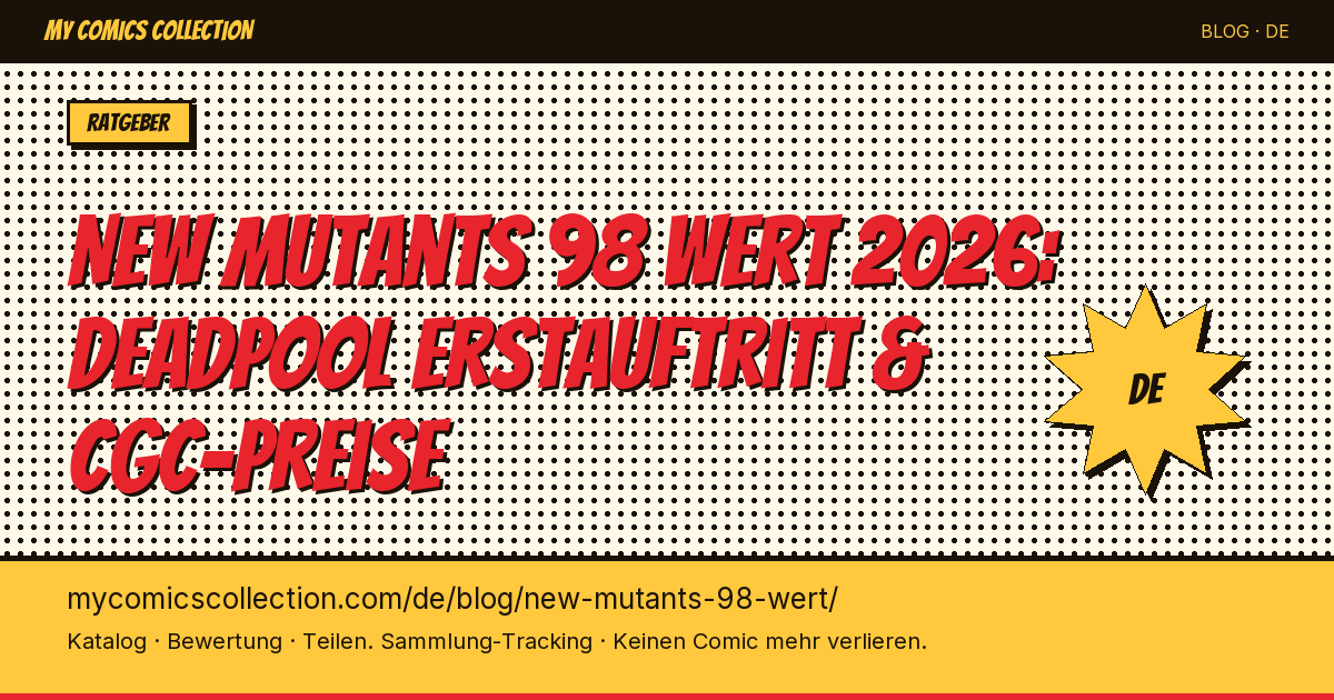 Was ist New Mutants #98 wert? Der Deadpool-Key-Issue 2026 — Artikel-Illustration