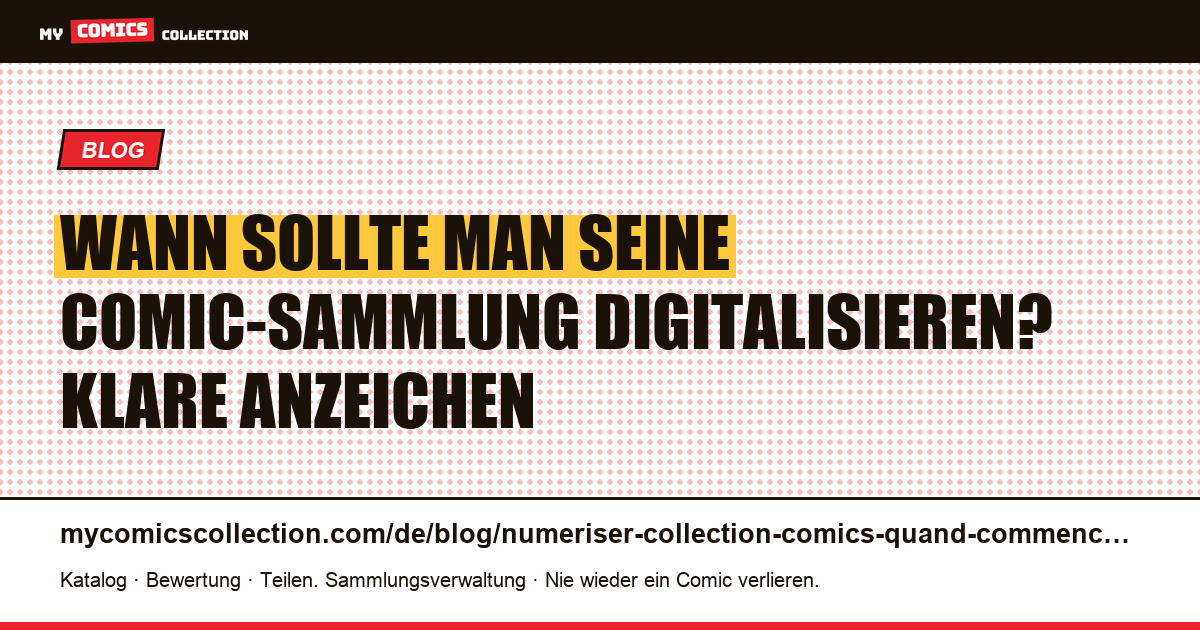 Wann sollte man seine Comic-Sammlung digitalisieren? Klare Anzeichen — Artikelillustration