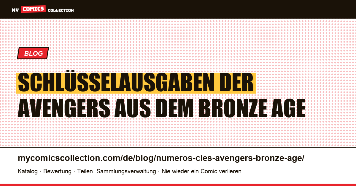 Schlüsselausgaben der Avengers aus dem Bronze Age — Artikelillustration