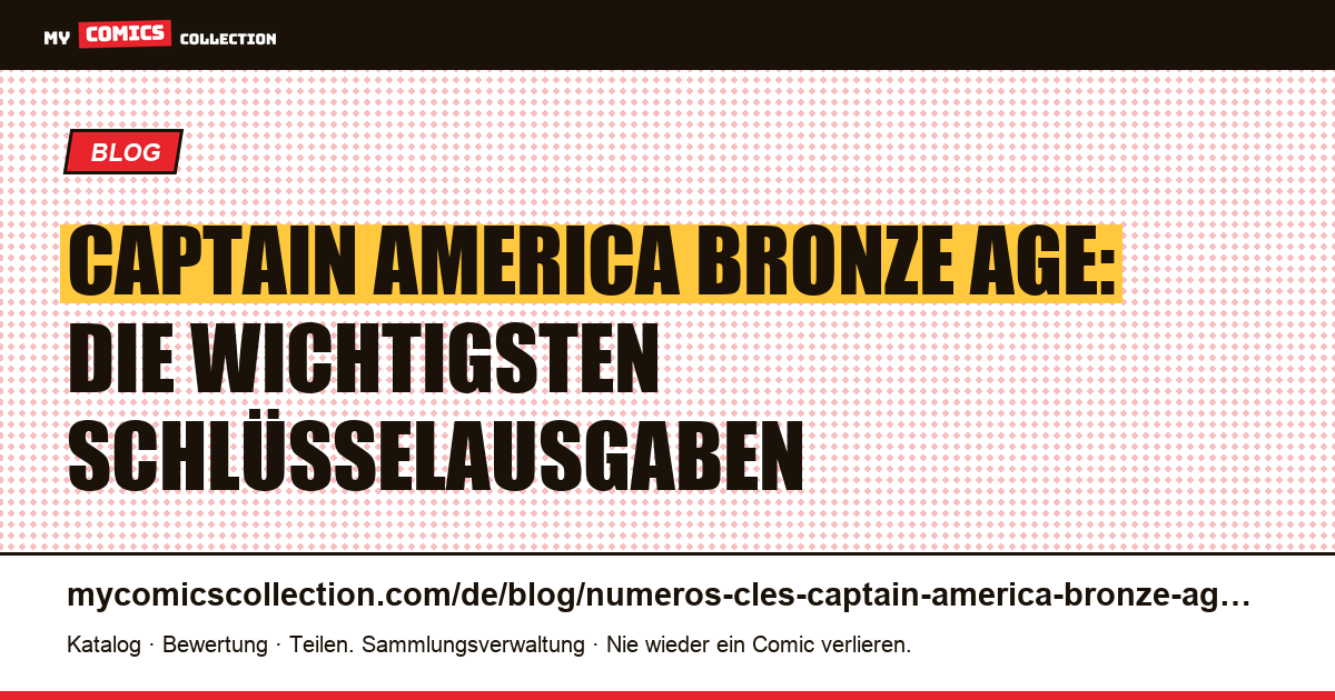 Schlüsselausgaben von Captain America aus dem Bronze Age — Artikelillustration