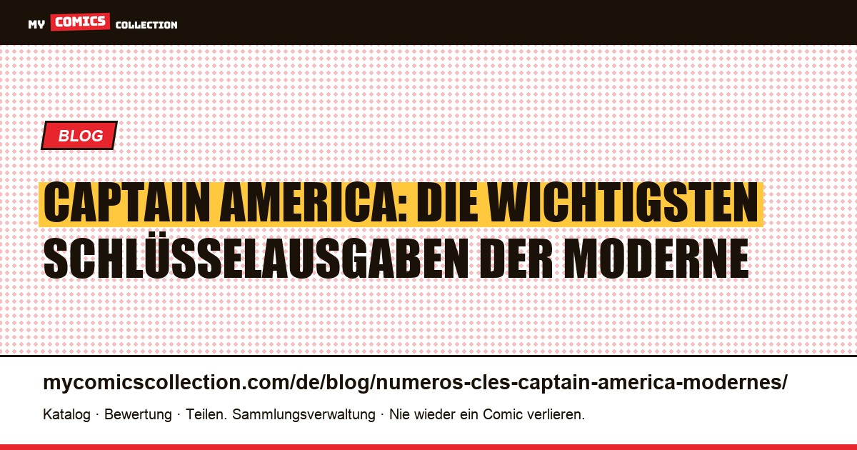 Wichtige Schlüsselausgaben von Captain America (Moderne Zeit) — Artikelillustration