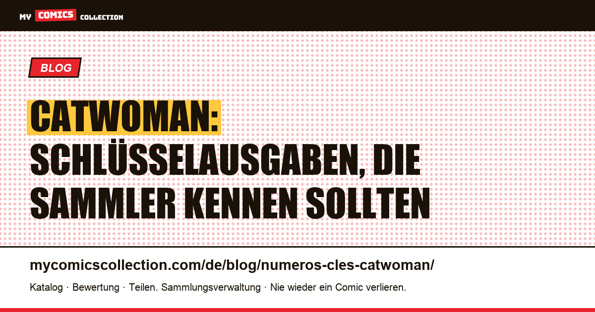 Catwoman: Schlüsselausgaben im Überblick — Artikelillustration