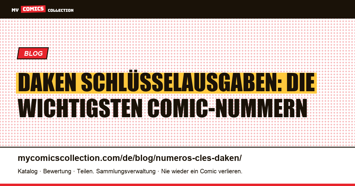 Daken: Die Schlüsselausgaben im Überblick — Artikelillustration