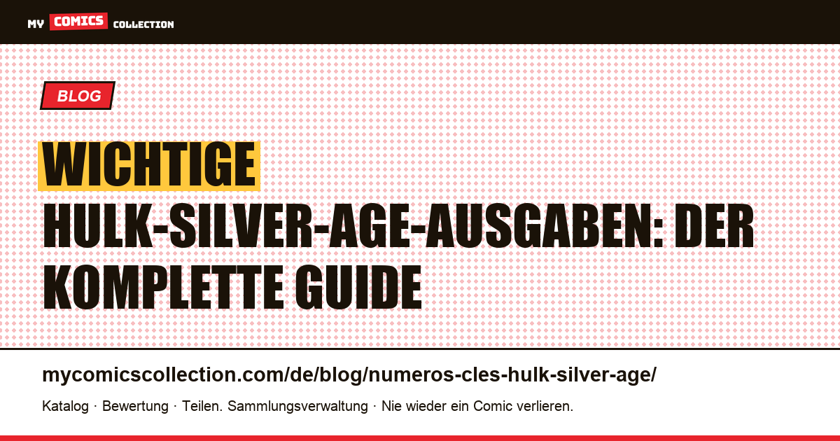 Wichtige Hulk-Silver-Age-Ausgaben — Artikelillustration