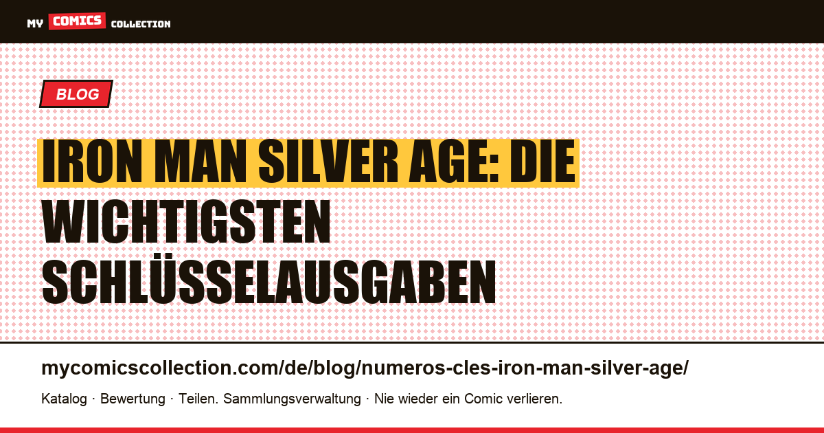 Iron Man Silver Age: Die wichtigsten Schlüsselausgaben — Artikelillustration