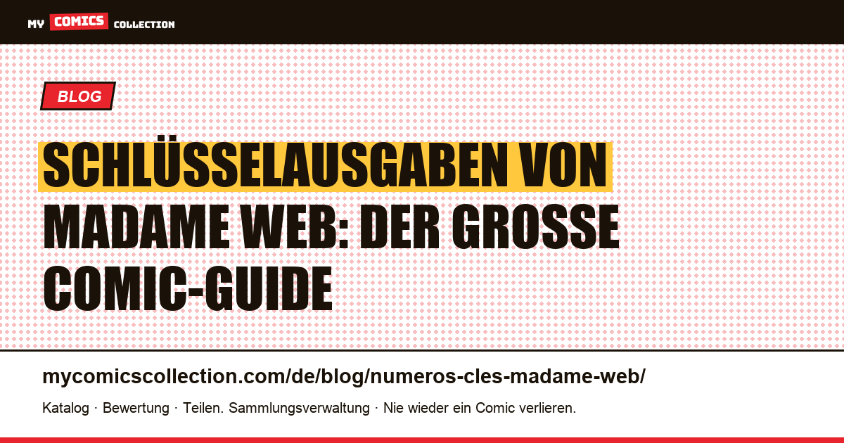 Schlüsselausgaben von Madame Web — Artikelillustration