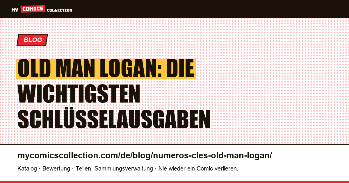 Old Man Logan: Die wichtigsten Schlüsselausgaben — Artikelillustration