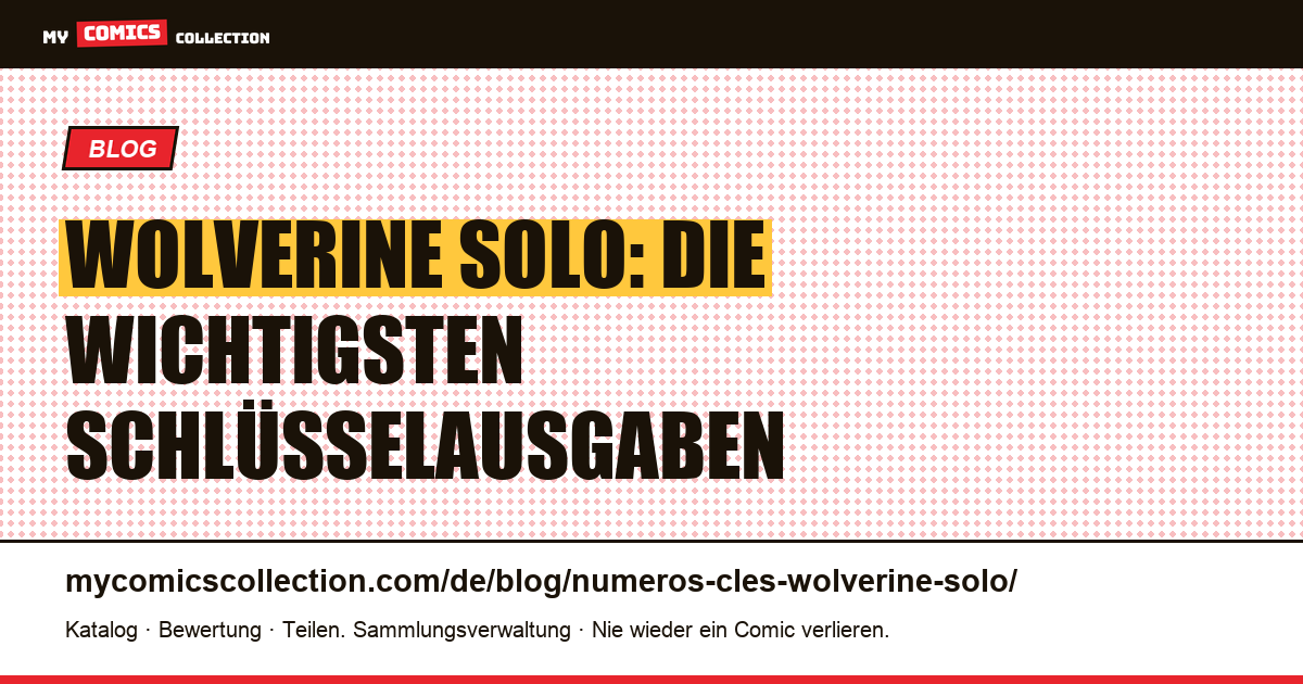 Wolverine Solo: die wichtigsten Schlüsselausgaben — Artikelillustration