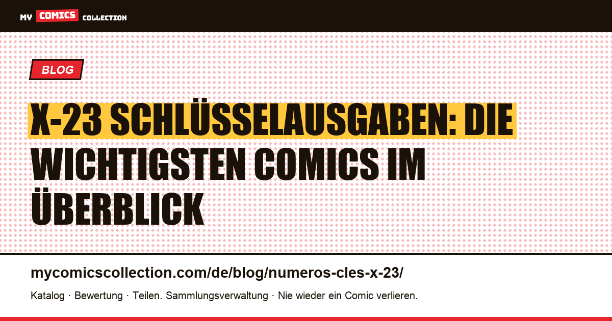 Die Schlüsselausgaben von X-23 — Artikelillustration