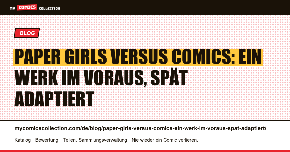 Paper Girls versus Comics: ein Werk im Voraus, spät adaptiert — Artikelillustration
