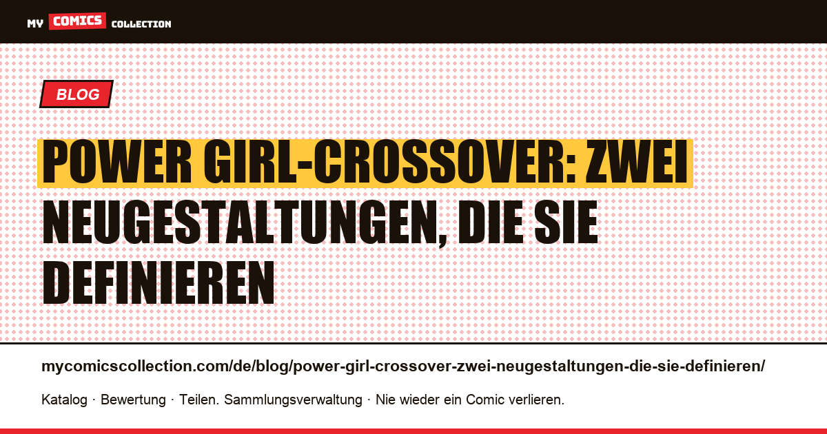 Power Girl-Crossover: zwei Neugestaltungen, die sie definieren — Artikelillustration