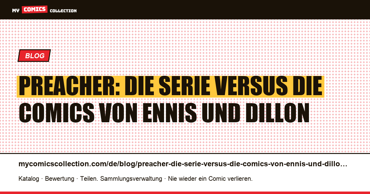Preacher: Die Serie versus die Comics von Ennis und Dillon — Artikelillustration