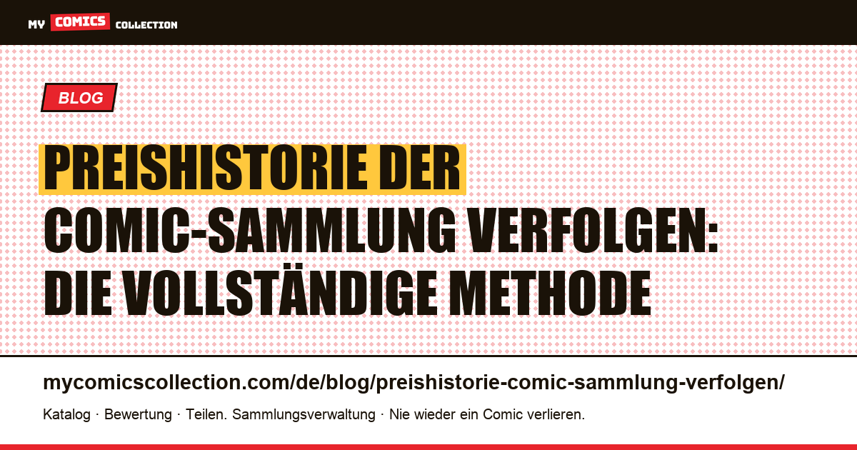 Preishistorie der Comic-Sammlung verfolgen: die vollständige Methode — Artikelillustration
