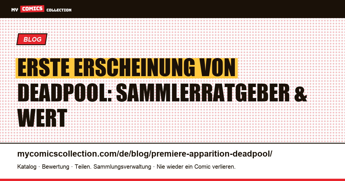 Erste Erscheinung von Deadpool — Artikelillustration
