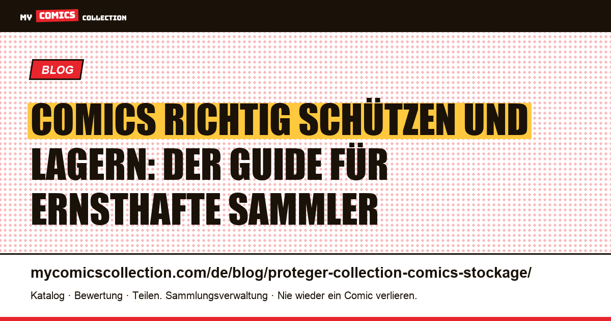Comics richtig schützen und lagern: der Guide für ernsthafte Sammler — Artikelillustration
