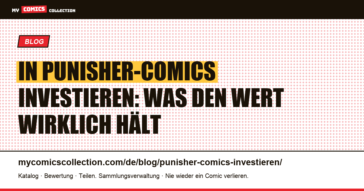 In Punisher-Comics investieren: Welche Schlüsselausgaben halten den Wert? — Artikelillustration