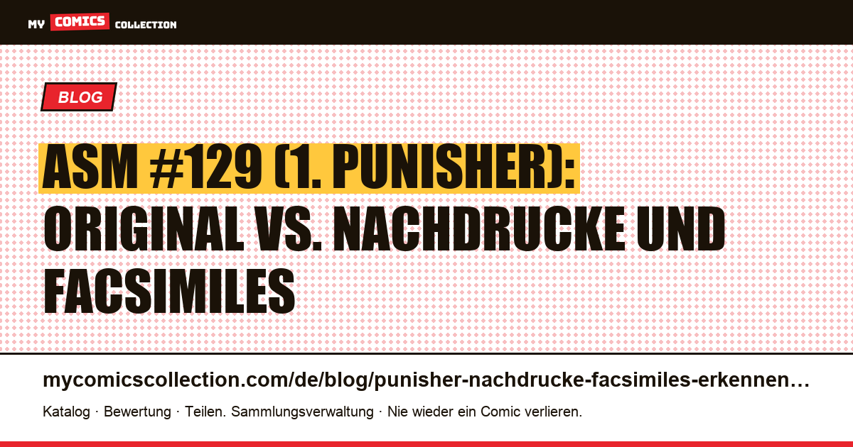 Punisher: echte Amazing Spider-Man #129 von Nachdrucken und Facsimiles unterscheiden — Artikelillustration