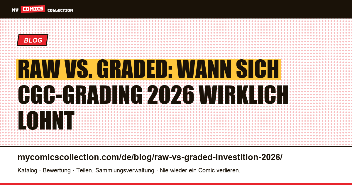 Raw vs. Graded: Investitionsstrategie für Comics 2026 — Artikelillustration