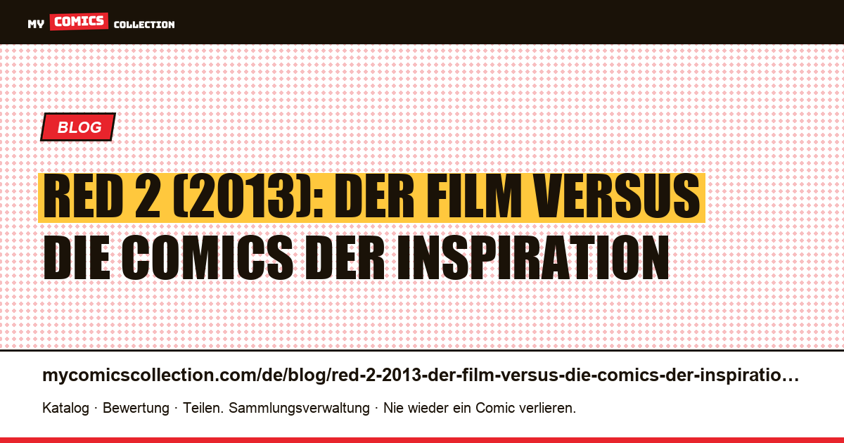 RED 2 (2013): Der Film versus die Comics der Inspiration — Artikelillustration