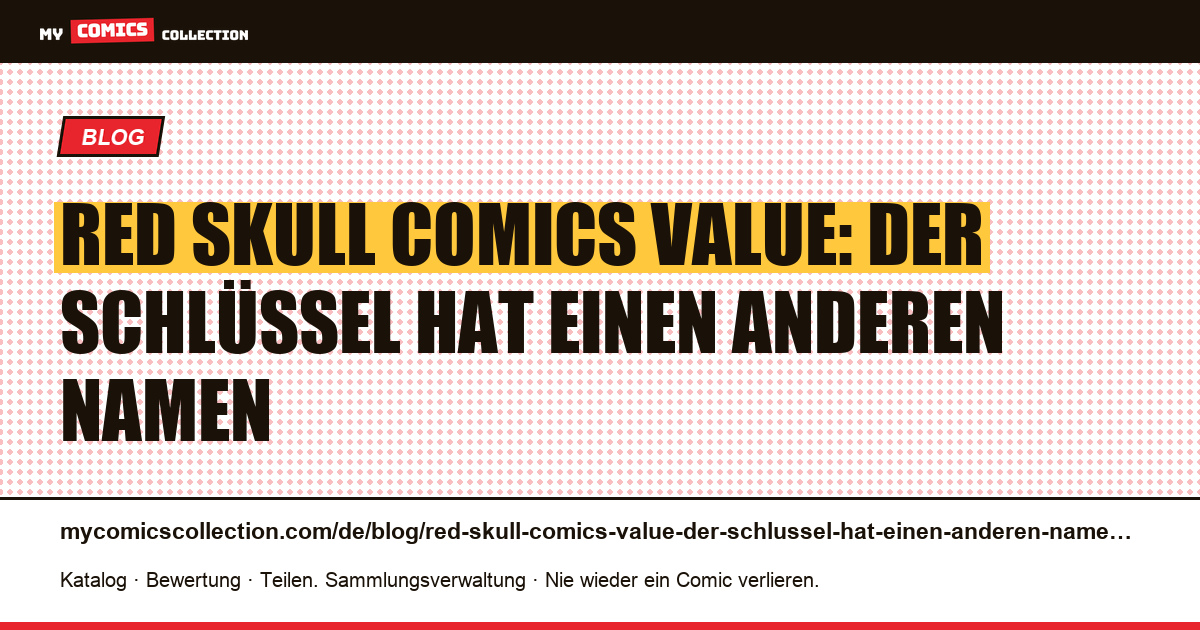 Red Skull Comics Value: Der Schlüssel hat einen anderen Namen — Artikelillustration
