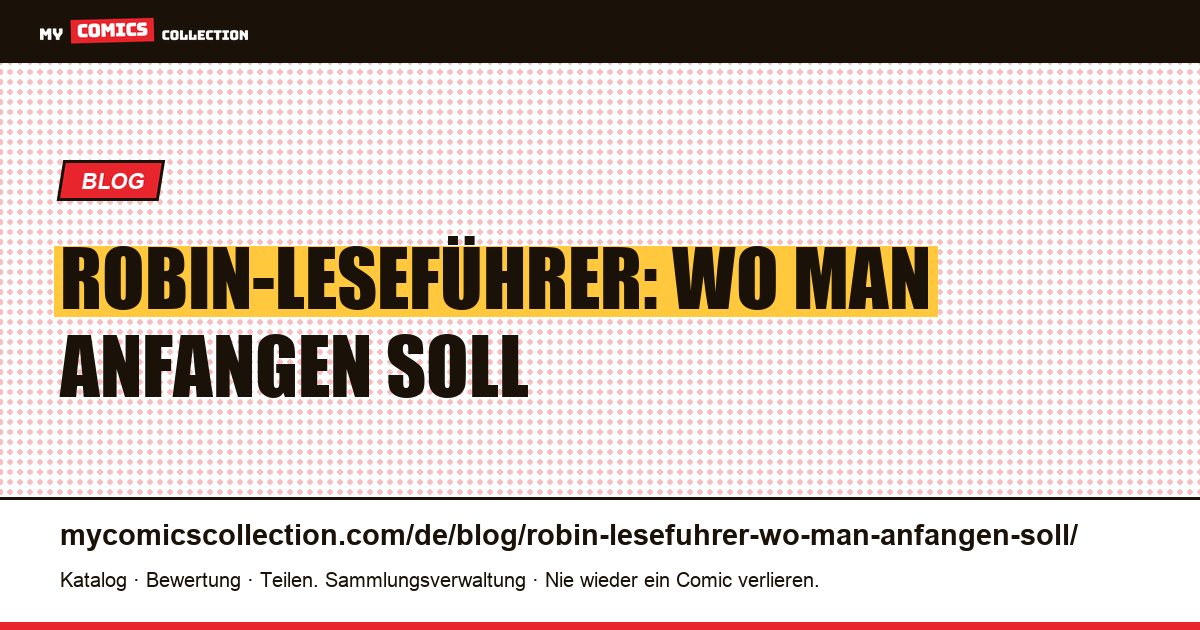 Robin-Leseführer: Wo man anfangen soll — Artikelillustration
