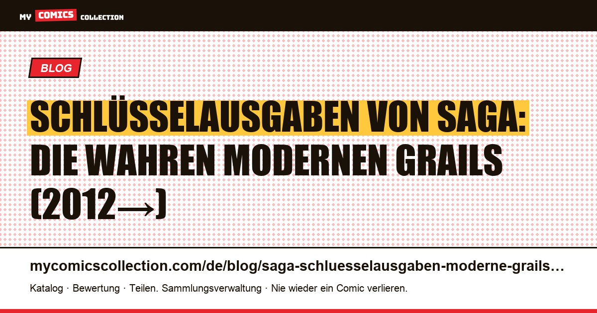 Schlüsselausgaben von Saga: die wahren modernen Grails (2012→) — Artikelillustration